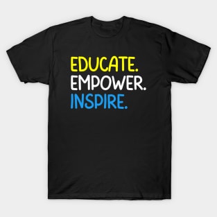 Teacher Quote Educate Empower Inspire T-Shirt